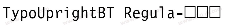 TypoUprightBT Regula字体转换